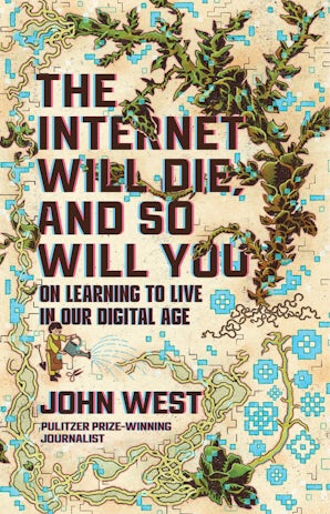 The Internet Will Die, and So Will You